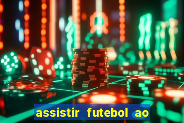 assistir futebol ao vivo multi multicanal